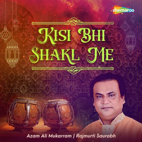 Kisi Bhi Shakl Me