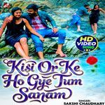 Kisi Or Ke Ho Gye Tum Sanam