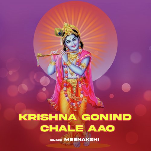 Krishna Gonind Chale Aao