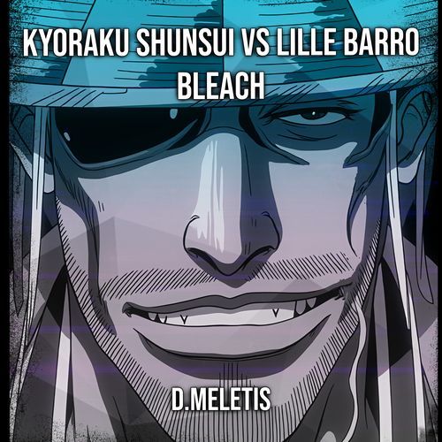 Kyoraku Shunsui VS Lille Barro (From 'Bleach TYBW')