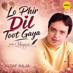 Lo Phir Dil Toot Gaya With Shayari