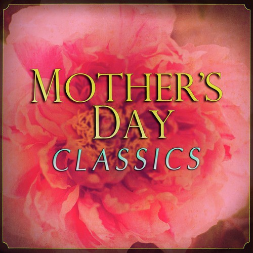 Mother's Day Classics