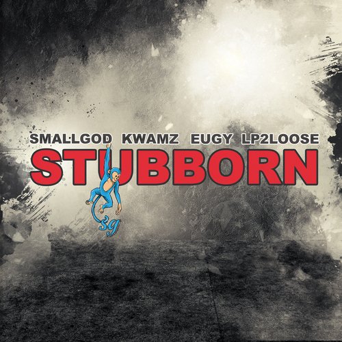 Stubborn (feat. Kwamz, Eugy &amp; Lp2loose)_poster_image