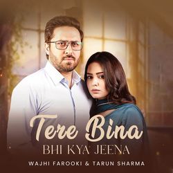 Tere Bina Bhi Kya Jeena-GT8TSyB0BFQ