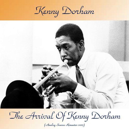 The Arrival Of Kenny Dorham (Analog Source Remaster 2017)