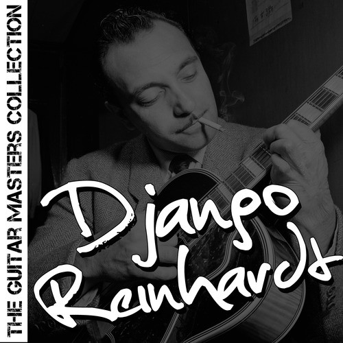 The Guitar Masters Collection: Django Reinhardt