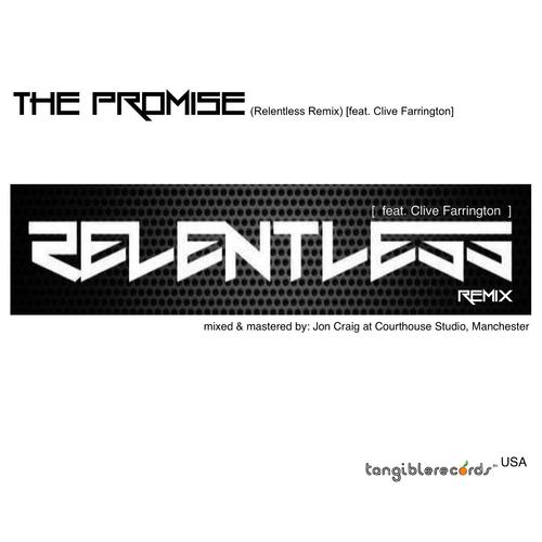 The Promise (Relentless Remix) [feat. Clive Farrington]