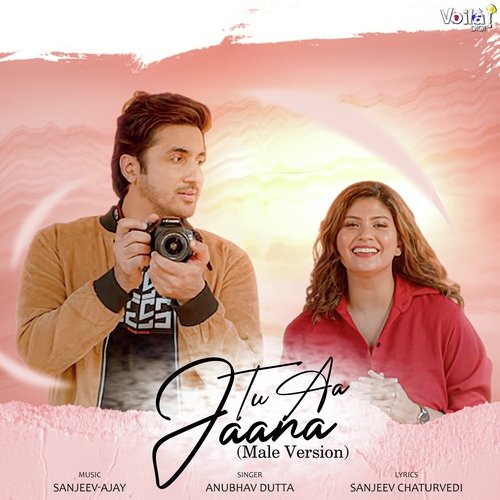 Tu Aa Jaana (Male Version)