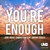 You're Enough - 1