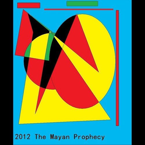2012 The Mayan Prophecy