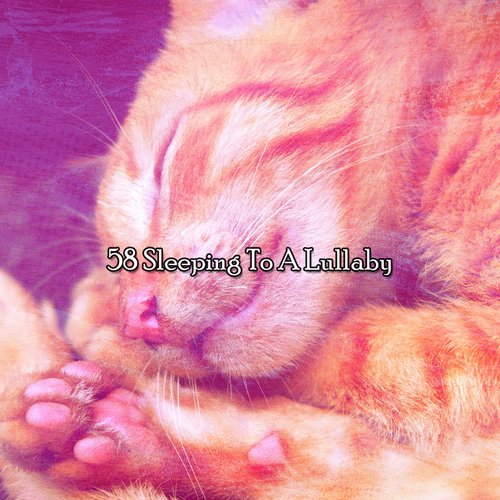 58 Sleeping To A Lullaby