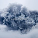 Ambient Chillout Vibes – Summer Relax, Deep Chillout, Ambient Music, Electronic Chill Out 2017