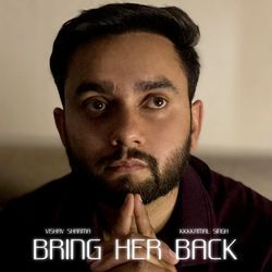 Bring Her Back-GwEkSDV7XVI