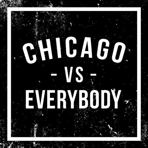 Chicago -vs- Everybody, Vol. 3