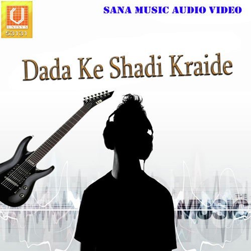 Dada Ke Shadi Kraide