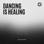 Dancing Is Healing (House)