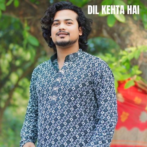 Dil Kehta Hai