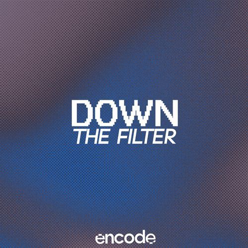 Down the Filter