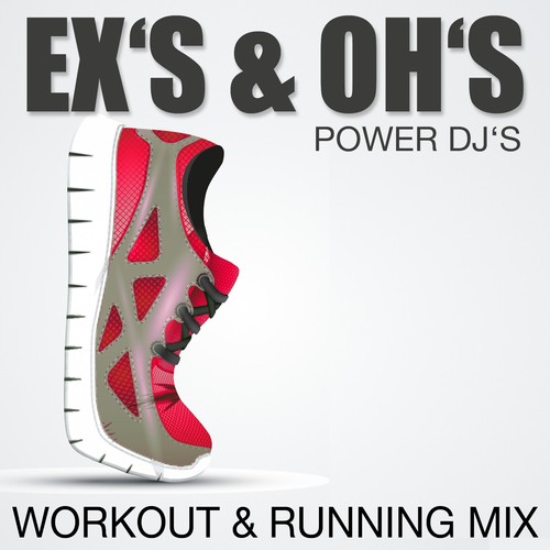Ex's & Oh's (Workout & Running Mix)