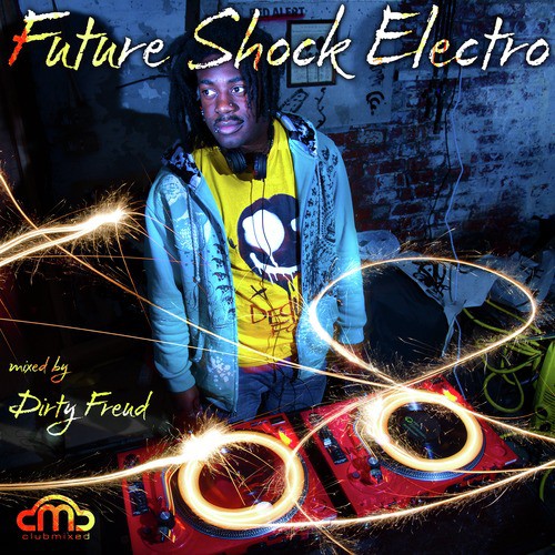 Future Shock Electro (Mixed by Dirty Freud)