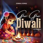 Ghar Ghar Diwali (Diwali Song) [LoFi Version]