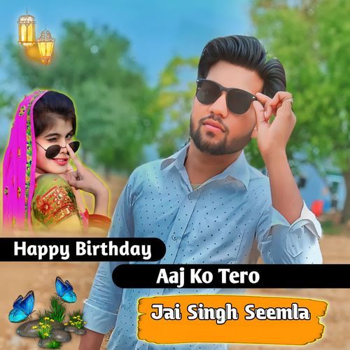 Happy Birthday Aaj Ko Tero