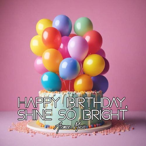 Happy Birthday, Shine So Bright cover art