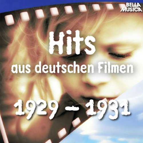 Hits aus deutschen Filmen 1929 - 1931