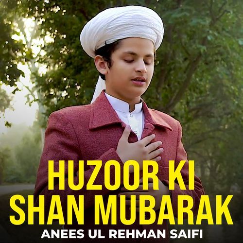Huzoor Ki Shan Mubarak