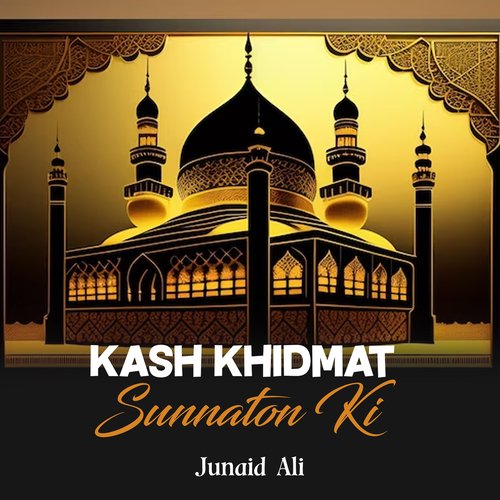 Kash Khidmat Sunnaton Ki