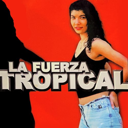 La Fuerza Tropical