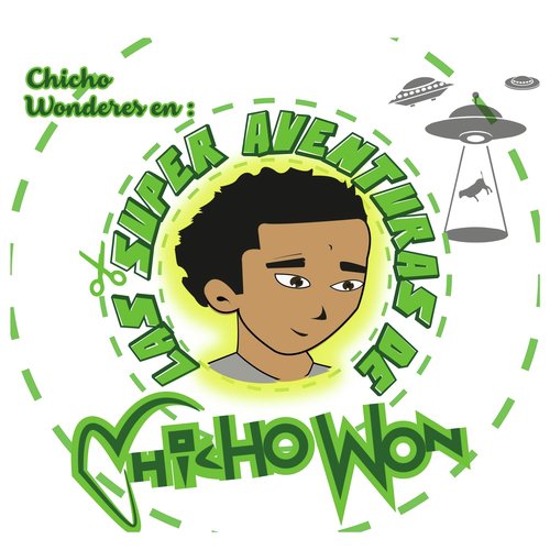 Las Super Aventuras de Chicho Won