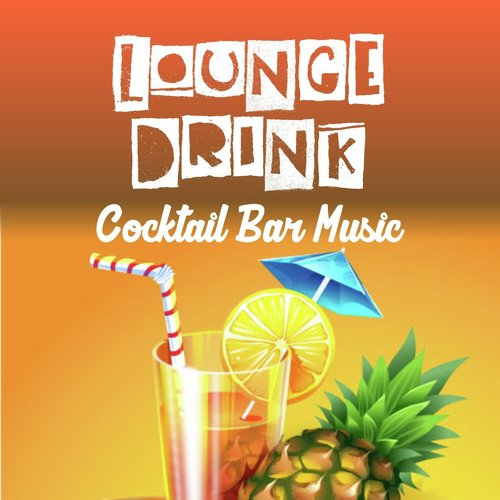 Lounge Drink (Cocktail Bar Music)