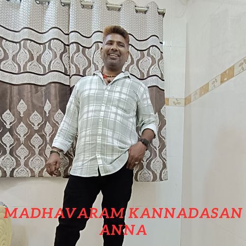 Madhavaram Kannadasan Anna