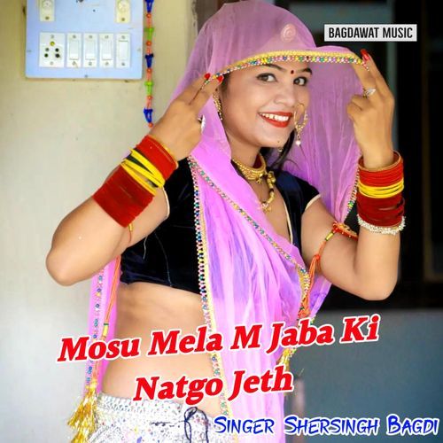 Mosu Mela M Jaba Ki Natgo Jeth