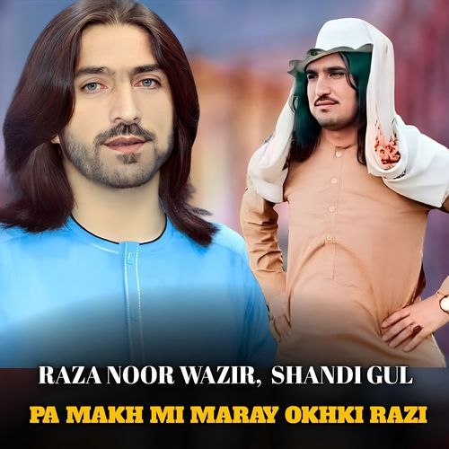 PA MAKH MI MARAY OKHKI RAZI