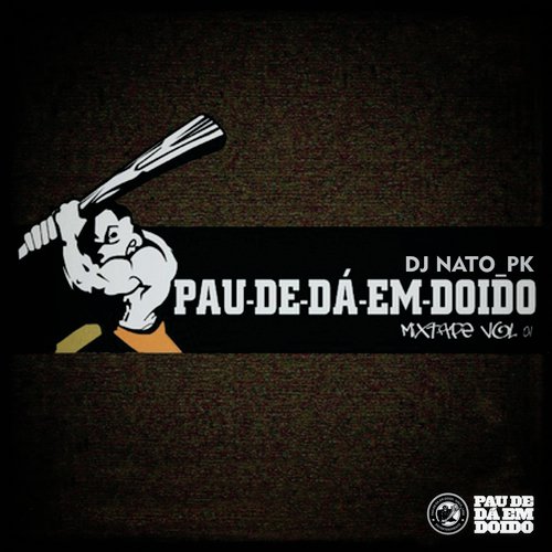 Pau-de-dá-em-Doido Mixtape Vol. 01