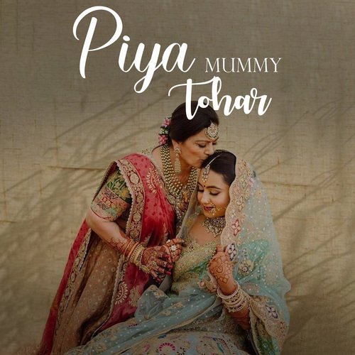 Piya Mummy Tohar