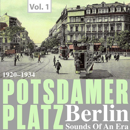 Potsdamer Platz Berlin- Sounds of an Era, Vol. 1