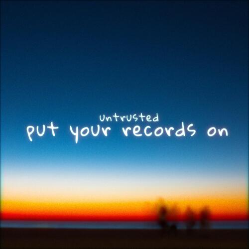 Put Your Records On (feat. untrusted & Sølace)