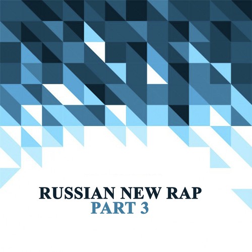 Russian New Rap, Pt. 3