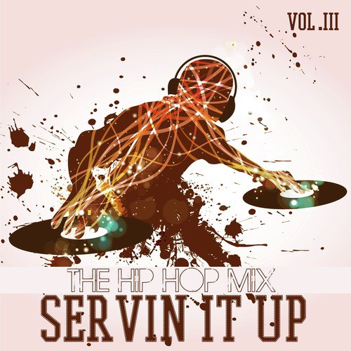 Servin It Up: The Hip Hop Mix, Vol. 3