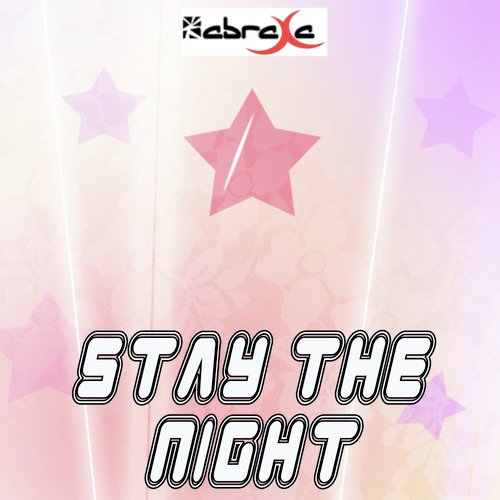 Stay The Night (Originally Performed by Zedd feat. Hayley Williams)