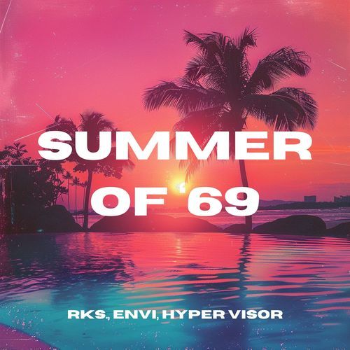 Summer of '69 - Techno Version