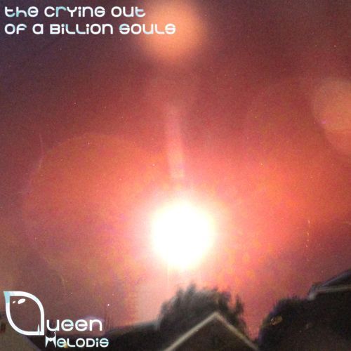 The Crying Out of a Billion Souls
