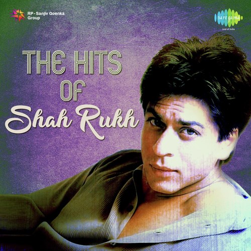 The Hits Of Shah Rukh