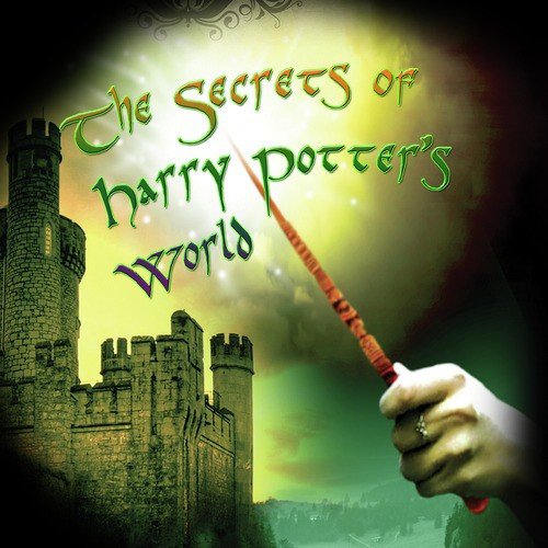 The Secrets of Harry Potter's World