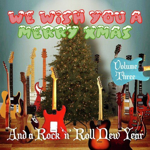 We Wish You a Merry Xmas and a Rock 'N' Roll New Year, Vol. 3