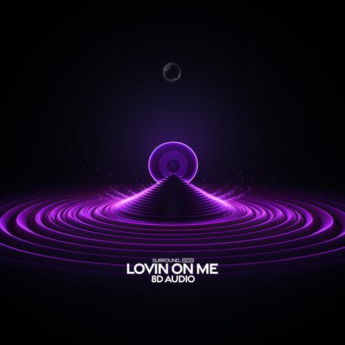 lovin on me (8d audio)