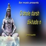 o bhole darsh dikhade n